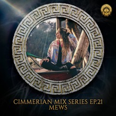 Cimmerian Mix Series EP.21 - Mews