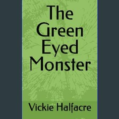 Ebook PDF  🌟 The Green Eyed Monster Read Book