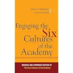 Engaging the Six Cultures of the Academy by William H Bergquist PDF