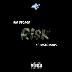 Risk feat. Uncle Mundo