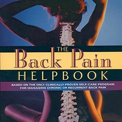 View PDF EBOOK EPUB KINDLE The Back Pain Helpbook by  James Moore,Kate Lorig,Michael