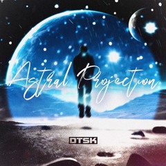 DTSK - Astral Projection