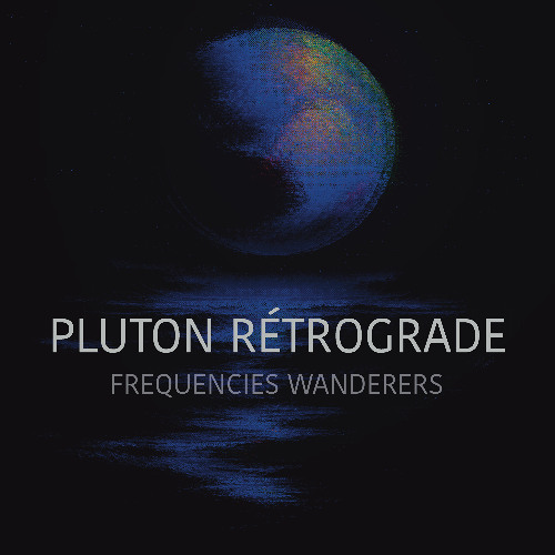 Frequencies Wanderers - Pluton Rétrodrade