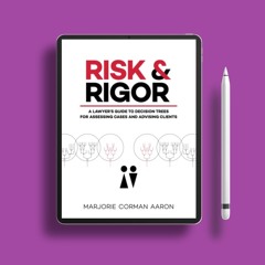 Risk & Rigor: A Lawyer's Guide to Decision Trees for Assessing Cases and Advising Clients. No F