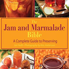 DOWNLOAD EPUB 📝 The Jam and Marmalade Bible: A Complete Guide to Preserving by  Jan