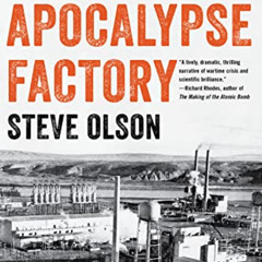 [Get] KINDLE 📝 The Apocalypse Factory: Plutonium and the Making of the Atomic Age by