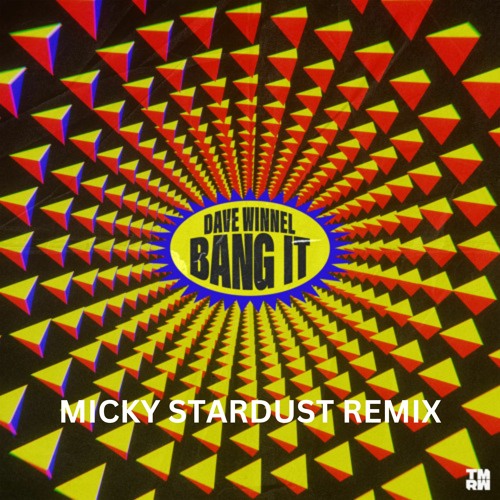 Dave Winnel - Bang It (Micky Stardust Remix)