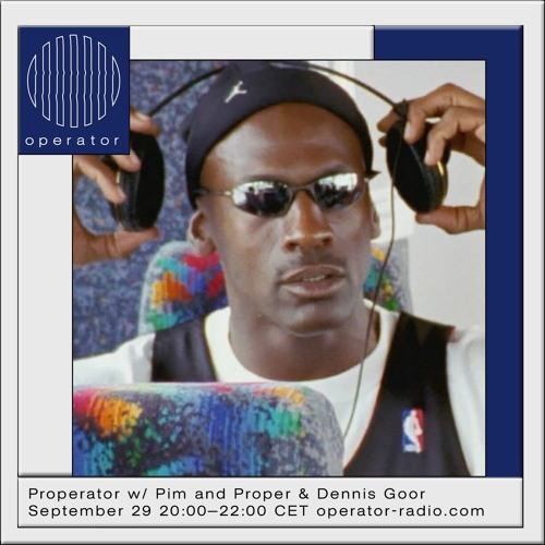 Properator #9 w/ Dennis Goor - 29th September 2021 @ Operator Radio
