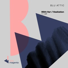 Blu Attic feat. Jujh - With Her