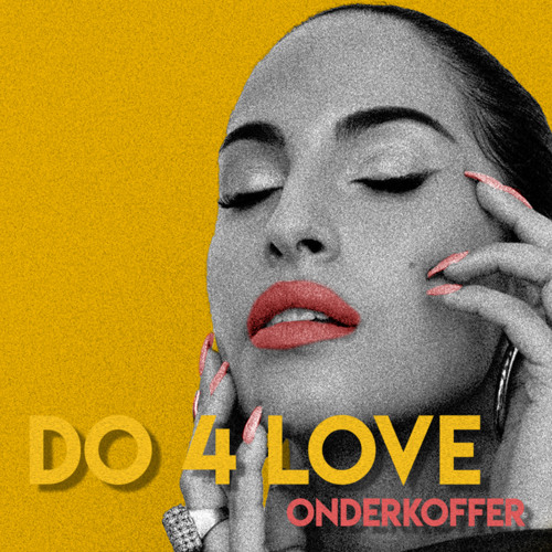 Stream DO 4 LOVE (Onderkoffer Remix) by onderkofferremix | Listen