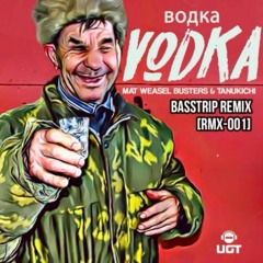 Mat Weasel Busters & Tanukichi - Vodka (BassTrip Remix) RMX-001