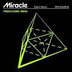 Calvin Harris & Ellie Goulding - Miracle (Thivale Frenchcore Remix)