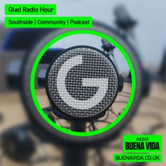 Glad Radio Hour - Radio Buena Vida 09.05.24