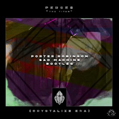 PORTER ROBINSON - SAD MACHINE (BOOTLEG REMIX) [CRYSTALIZE ERA]