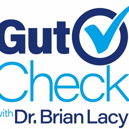 Stream episode Gut Check Brian Lacy, MD, and Douglas Drossman, MD, on