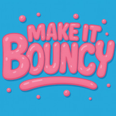 Make It Bouncy