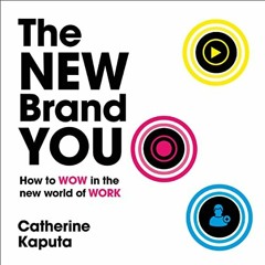 [GET] [KINDLE PDF EBOOK EPUB] The New Brand You: How to Wow in the New World of Work by  Catherine K