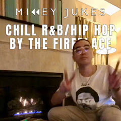 Chill R&B and Hip Hop by the Fireplace