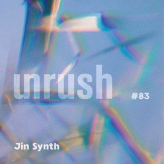 083 - Unrushed by Jin Synth