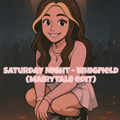 Saturday Night - Whigfield (Mairytale Edit)