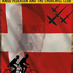 FREE EBOOK 💘 The Boys Who Challenged Hitler: Knud Pedersen and the Churchill Club (B