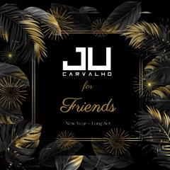 JU for FRIENDs (Long Set - Parte 1)