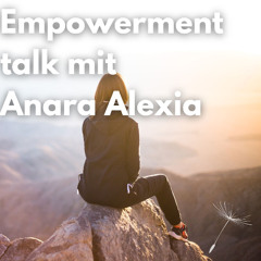 Empowerment- talk mit Anara Alexia Meyer Kahlen