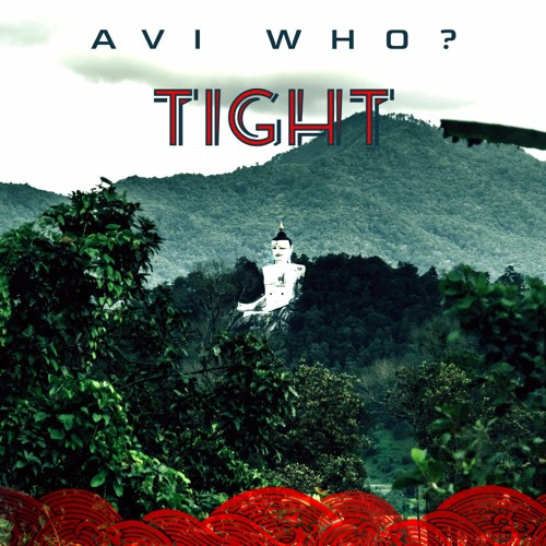 AVI WHO? - TIGHT