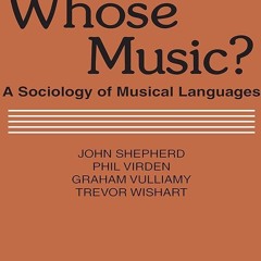 ✔PDF⚡️ Whose Music?: Sociology of Musical Languages