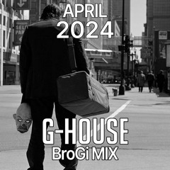 G-HOUSE MIX | April 2024 (72min)