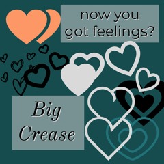 Now You Got Feelings? (Remastered) Mixed By: Big Crease