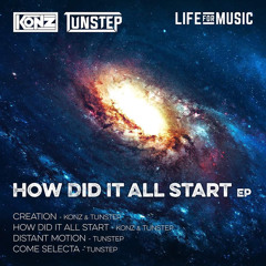 Konz & Tunstep - How Did It All Start (Original Mix)