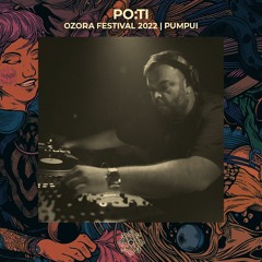 Po:ti @ Ozora 2022 | Pumpui