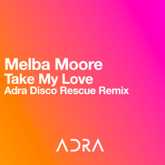 Melba Moore - Take My Love (Adra Disco Rescue Remix)