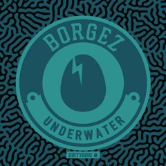 Borgez - UNDERWATER [BIRDFEED]