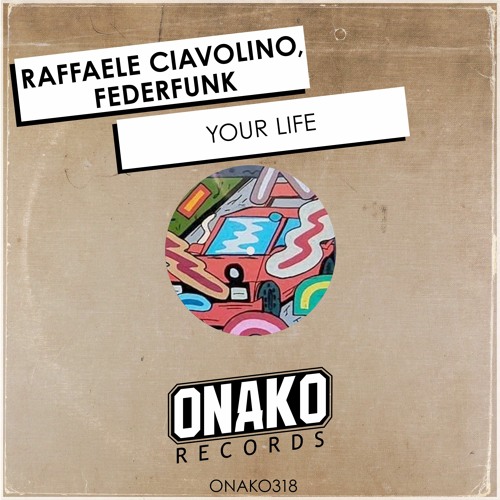 Raffaele Ciavolino, FederFunk - Your Life (Radio Edit) [ONAKO318]