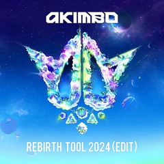 AKIMBO - REBiRTH TOOL (LIVE EDIT)