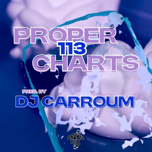 Proper Charts 113 pres. by Dj CARROUM