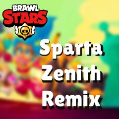 Brawl Stars - Sparta Zenith Remix