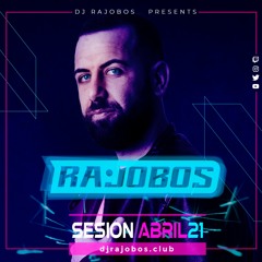 Sesion Abril 2021 Dj Rajobos