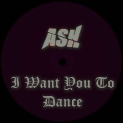 I Want You To Dance