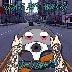 D2timez - Grab The Wheel
