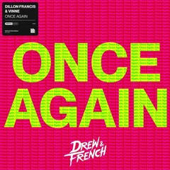 Dillon Francis & VINNE - Once Again (Drew & French Sunset Mix) [FREE DOWNLOAD]