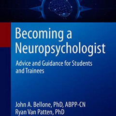 [Read] KINDLE 📑 Becoming a Neuropsychologist: Advice and Guidance for Students and T