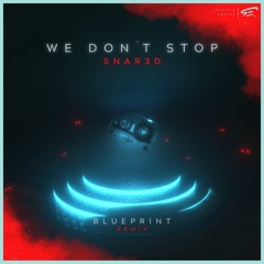SNAR3D - We Don't Stop (Blueprint Remix) [PCEM006]