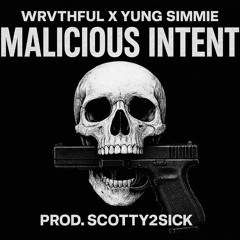 Wrvthful x Yung Simmie - Malicious intent (prod.scotty2sick)