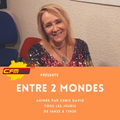 CFM RADIO - Entre Deux Mondes - (émission du 09/01/2020) - podcast #1