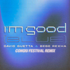 I'm Good (Blue) (CONG!U Festival Remix)