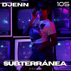 Subterránea Podcast - DJENN | EP #105