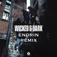 WICKED & DARK (ENDRIN REMIX)